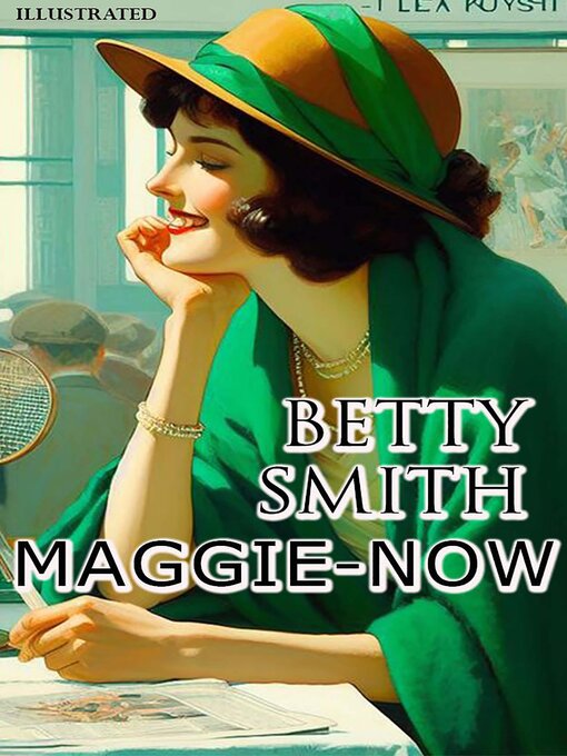 Title details for Maggie-Now. Illustrated by Betty Smith - Available